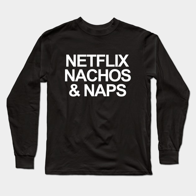 NETFLIX, NACHOS AND NAPS Long Sleeve T-Shirt by Valem97